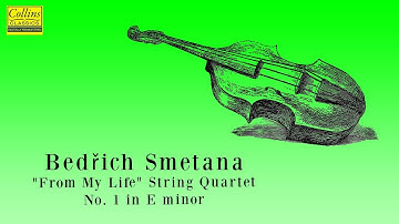 Bedřich Smetana: "From My Life" String Quartet No. 1 in E minor (FULL)