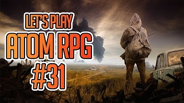 ATOM RPG Lets Play Ep 31 - KRZ Chamber of Commerce