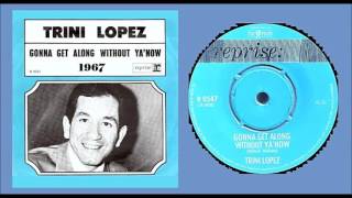 Trini Lopez - Gonna Get Along Without Ya Now (Vinyl)