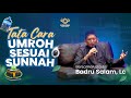 MANASIK TATA CARA UMROH SESUAI SUNNAH | USTADZ BADRU SALAM, LC - HAFANA TRAVEL