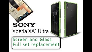 Sony Xperia XA1 Ultra (G3221) Screen & Digitizer Replacement / Pantalla de reemplazo Selekt