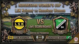LSK Kvinner Women vs Honefoss Women | Watchalong & Live Score | Norwegian Women's Cup
