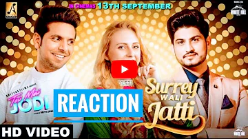 Surrey Wali Jatti (Full Song) Gurnam Bhullar & Gurlez Akhtar | Teri Meri Jodi | Reaction