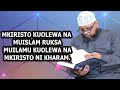 MKIRISTO KUOLEWA NA MUISLAM RUKSA, MUISLAMU KUOLEWA NA MKIRISTO NI KHARAM //SHEIKH OTHMAN MAALIM