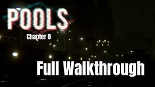 POOLS - Chapter 0 Full Walkthrough | No Commentary (PC)