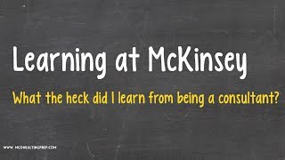 McKinsey slapped me in the face and taught these