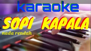 Karaoke SOPI KAPALA || Nada Rendah