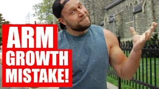 The BIGGEST Mistake People Make When Trying To Get BIGGER Arms!