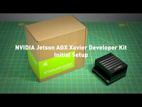 NVIDIA Jetson AGX Xavier Developer Kit Initial Setup
