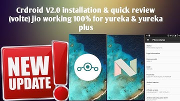 (New) updated Crdroid V2.0 rom installation & quick review (volte) jio working 100% for yureka /+
