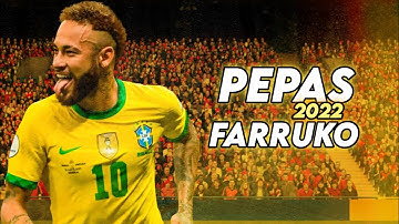 Neymar Jr ● Pepas | Farruko ᴴᴰ