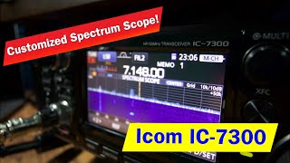 Customize Icom IC7300 Spectrum Scope | How to change your Spectrum Scope on the Icom IC7300