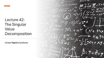 Linear Algebra Lectures - Lecture 42 The Singular Value Decomposition