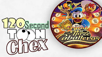 120 Second Toon Chex - Legend of the Three Caballeros
