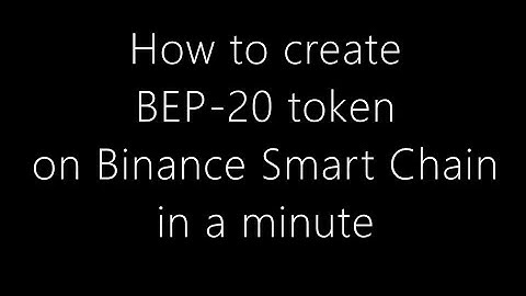 How to create Binance Smart Chain (BSC) BEP-20 token in a minute