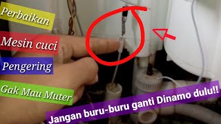 Cara memperbaiki Mesin cuci Pengering tidak mau berputar!!