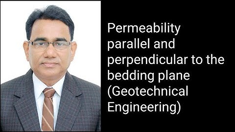 Permeability parallel and perpendicular to the bedding plane | Geotechnical Engineering | CE | AKTU