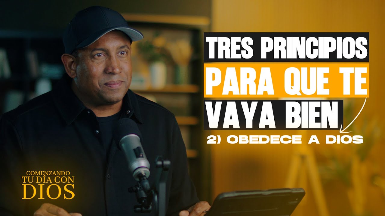 Tres Principios para que te vaya bien | #2 Obedece a Dios ( Juan Carlos ...