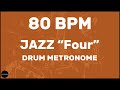 Jazz "Four" | Drum Metronome Loop | 80 BPM