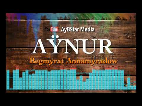 Aynur - Begmyrat Annamyradow | Dj Begga - Aynur (audio)