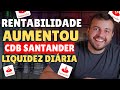 MELHOROU!! CDB SANTANDER LIQUIDEZ DIÁRIA AGORA RENDE MAIS! MELHORES INVESTIMENTOS SANTANDER LCI LCA