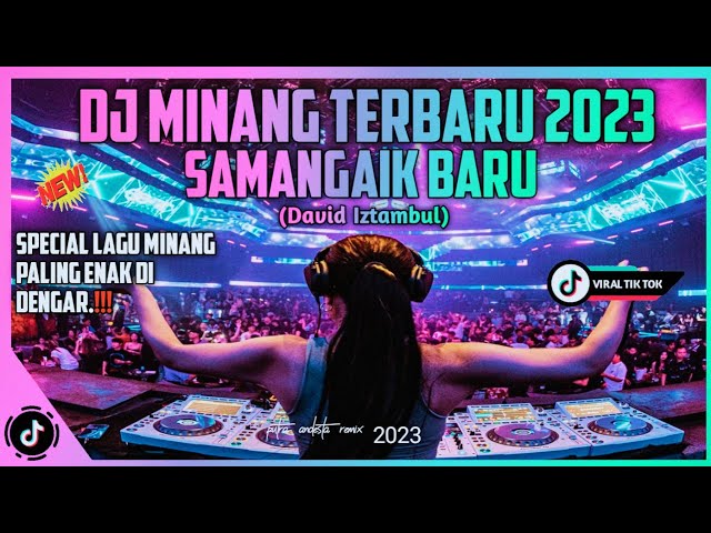 Dj Minang Terbaru SAMANGAIK BARU(David Iztambul)Full Bass Special Lagu Minang Paling Enak Terbaru class=