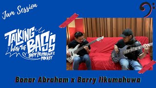 Bonar Abraham x Barry Likumahuwa // Talking with The Bass - JAM SESSION #Volume1