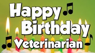 Happy Birthday Veterinarian! A Happy Birthday Song!