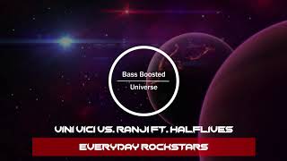 Vini Vici vs. Ranji ft. Halflives - Everyday Rockstars [Bass Boosted]
