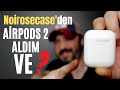 Noirosecase'den Çakma AirPods Aldım ve ?