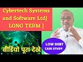 Cybertech systems and software ltd  share market new case study  low debt  long term 