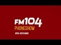 Fm104 phoneshow  bouncers