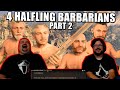 4 Halfling Barbarians - Part 2 - @Okoii | RENEGADES REACT