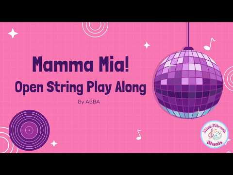 Mamma Mia- Open Strings Play Along