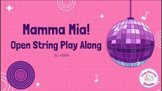 Mamma Mia- Open Strings Play Along