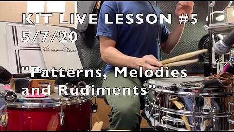 KIT LIVE LESSON #5: Patterns, Melodies and Rudiments