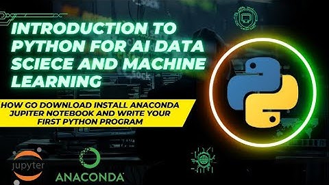 Anaconda & Jupyter Notebook Installation for Python Programming (Windows/Mac/Linux)