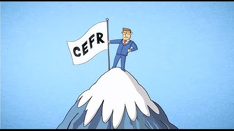 What is the CEFR? (A slightly longer version)