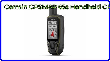 REVIEW (2025): Garmin GPSMAP 65s Handheld GPS. ESSENTIAL details.