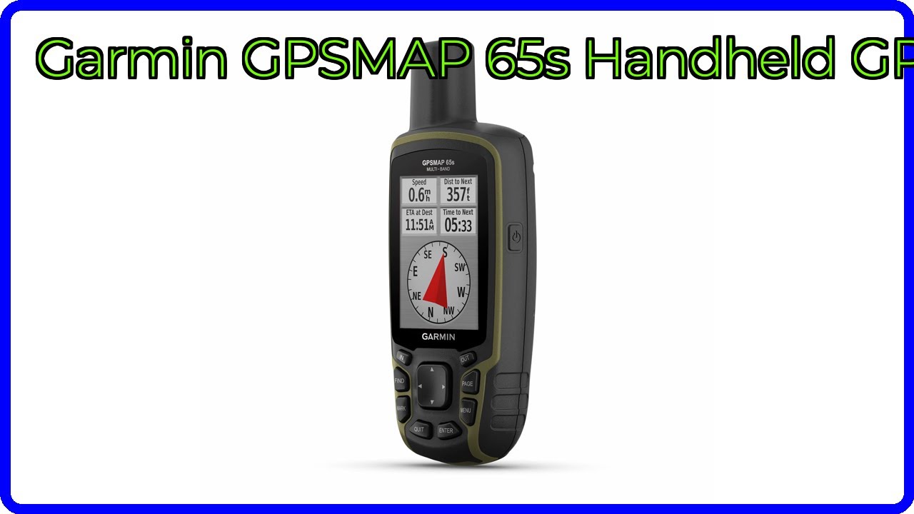 REVIEW (2025): Garmin GPSMAP 65s Handheld GPS. ESSENTIAL details.