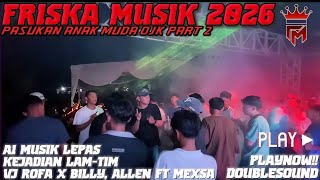 🔴NEW FRISKA MUSIC 2026 A1 MUSIK LEPAS IRAMA OJK VJ ALLEN X BILLY KORI ALL ARTIS LIVE LAMTIM TERBANG🔥