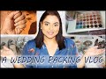 A WEDDING VLOG ( हिंदी में ) | PACKING JEWELRY, SHOES, MAKEUP, NAILS | PRATHA BHARDWAJ