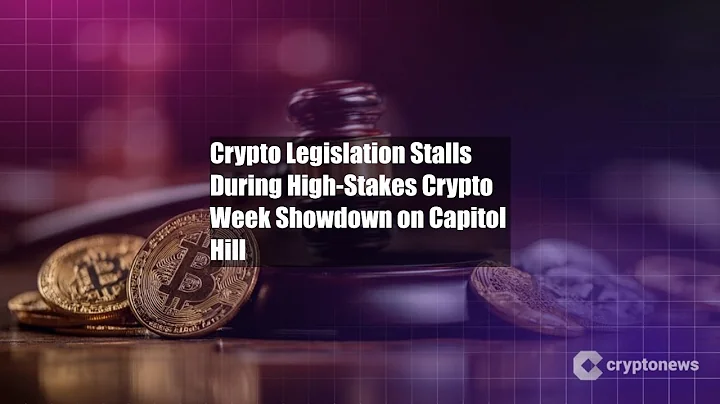 Crypto Legislation Stalls During High-Stakes Crypto Week Showdown