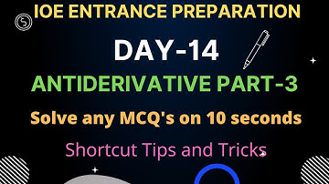 IOE Entrance Preparation| Math MCQ Shortcut Tips and Tricks | Day 14| MCQ of Anti-derivative| Part-3