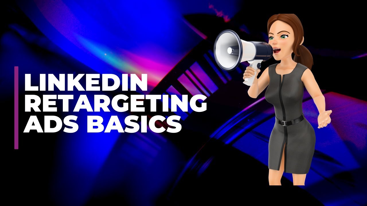 Linkedin Ads Retargeting Basics for 2022 - Linkedin Retargeting Ads ...