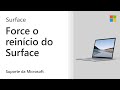 Como forçar a reinicialização do Surface | Microsoft