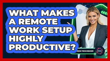 What Makes A Remote Work Setup Highly Productive? - Emerging Tech Insider