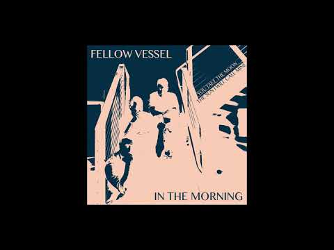 Fellow Vessel - In The Morning [Album Art]