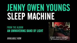 Video thumbnail of "Jenny Owen Youngs - Sleep Machine (Official Album Version)"