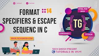 Format Specifiers And Escape Sequence In C Code | C Tutorial In Bengali 14